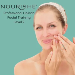 Nourishe Professional Training - Level 2 - Extensive Holistic Hands-On Training for Facials & Skincare